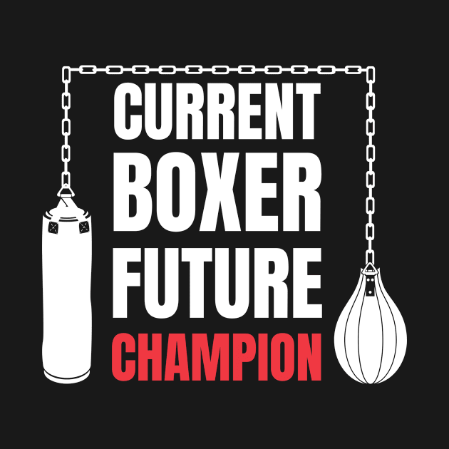 Current Boxer Future Champion by Martial Artistic