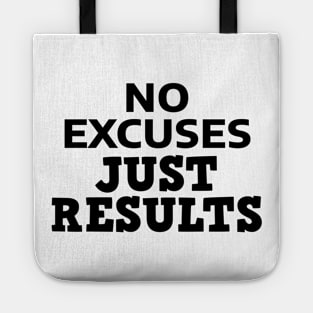 No Excuses Just Results Tote