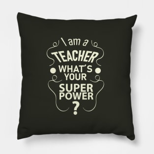 I am a teacher (light) Pillow