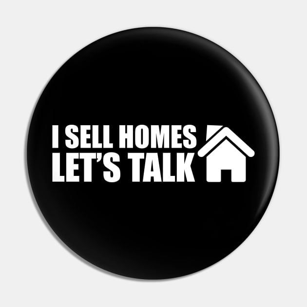 Real Estate - I sell homes Let's talk Pin by KC Happy Shop