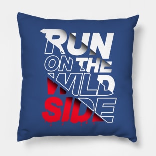 run on the wild side 1 Pillow