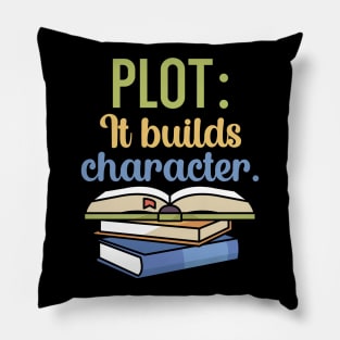 Plot it builds character Pillow