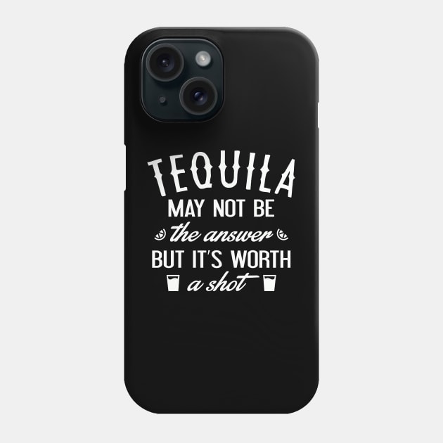 Tequila Worth A Shot Phone Case by AmazingVision