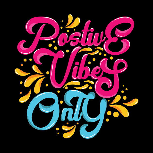 positive vibes only by Amrshop87