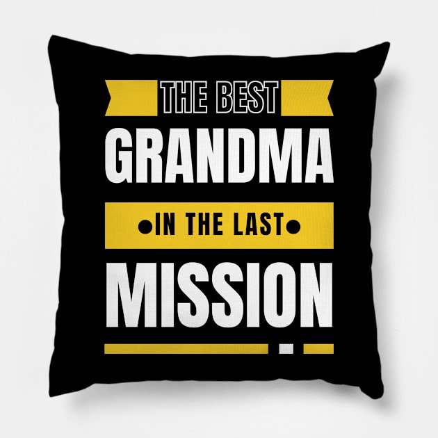 best grandma in the last mission, best grandma gifts Pillow by mo_allashram