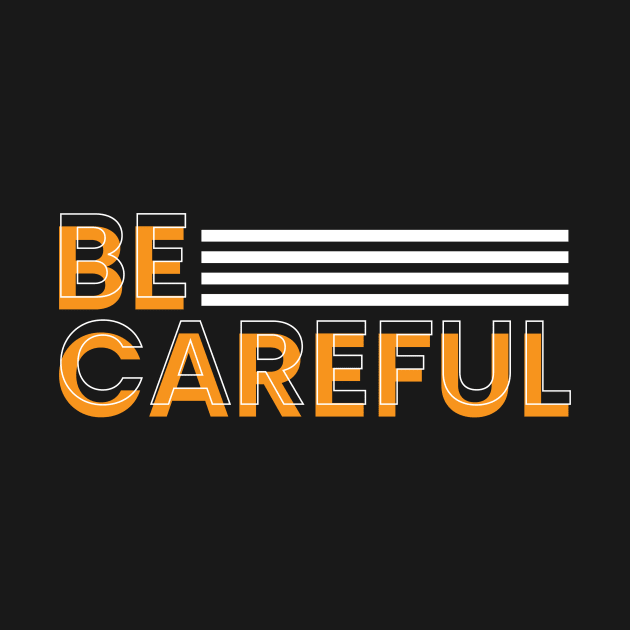 Be careful modern typography design by emofix