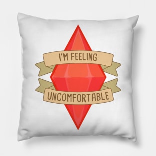 Feelin' uncomfortable Pillow