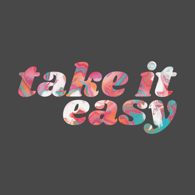 Take It Easy by designed by sabb