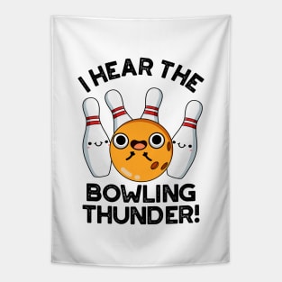 I Hear The Bowling Thunder Cute Sports Pun Tapestry