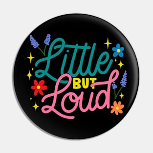 Little but Loud Pin