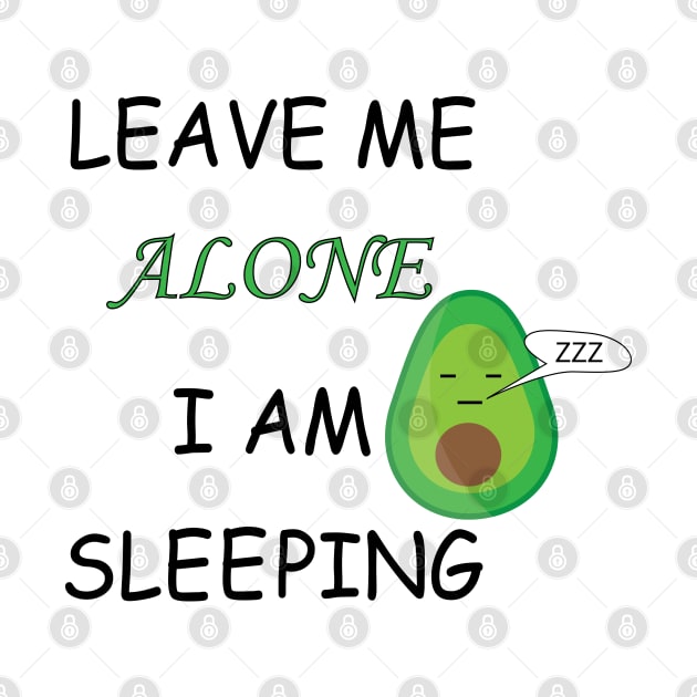 Leave Me Alone I Am Sleeping by Mathew Graphic