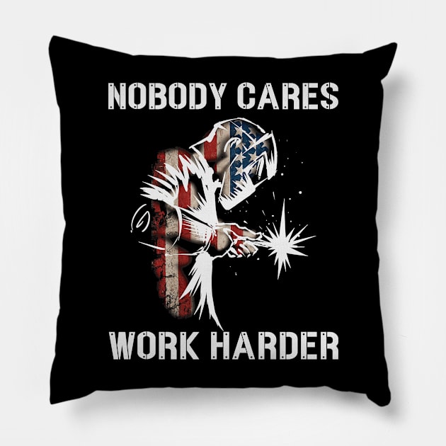 Nobody Cares Work Harder Welding Welder American Flag Pillow by Dianeursusla Clothes