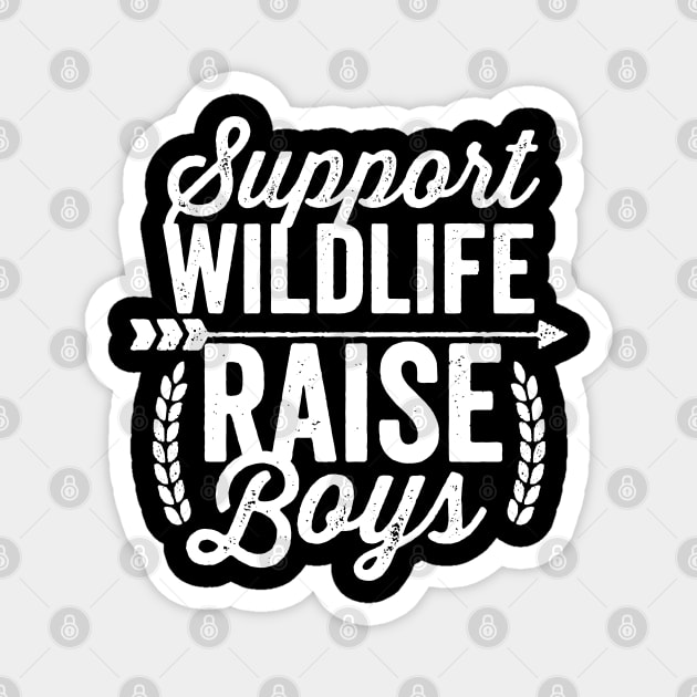 Support Wildlife Raise Boys White Text Magnet by DetourShirts