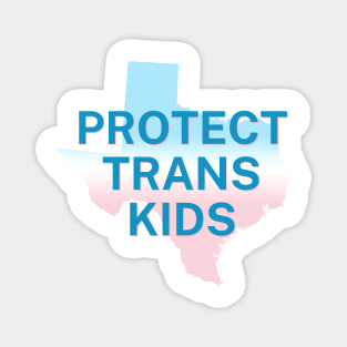 Protect Trans Kids Texas Gradient - Transgender Flag - Protect Transgender Children Magnet