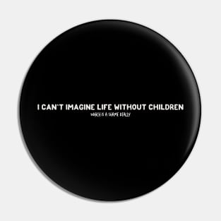 Life without children Pin