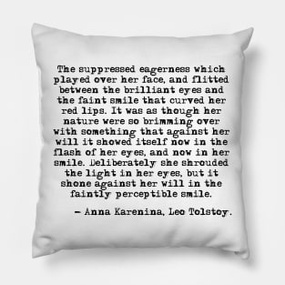 The light in her eyes - Anna Karenina, Leo Tolstoy Pillow