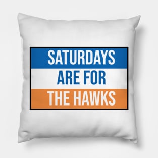 Saturdays are for the Hawks Pillow