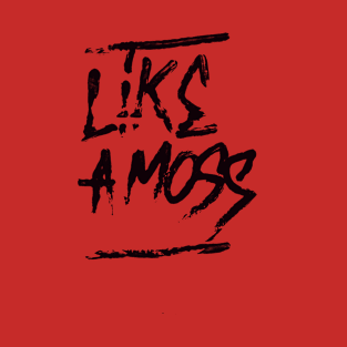 like a moss T-Shirt