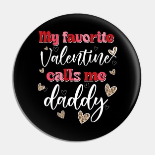 My Favorite Valentine Calls Me Daddy Pin