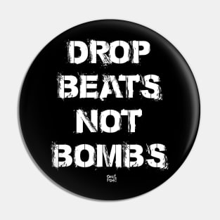 DROP BEATS NOT BOMBS Pin