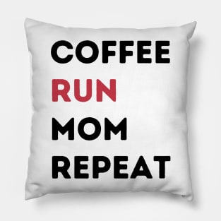 Coffee Run Mom Repeat Pillow