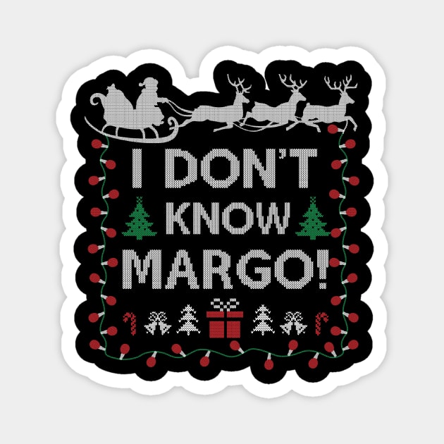 Ugly Funny Christmas I Don't Know Margo Matching Gift Men Women 2 Magnet by SloanCainm9cmi