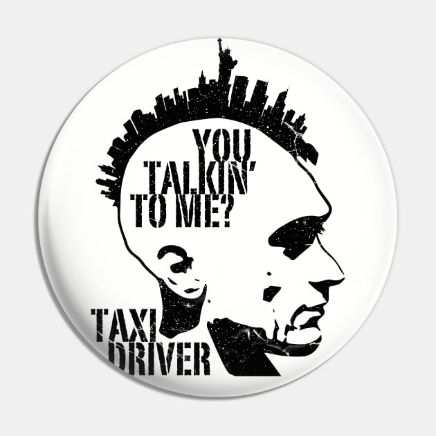 You Talkin To Me - Taxi Driver Pin by Alema Art