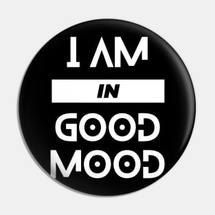 I am in good mood modern typography design Pin