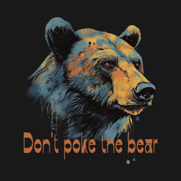 Don't poke the bear by GreenMary Design