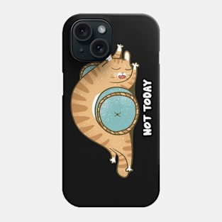 Not Today Cat Phone Case