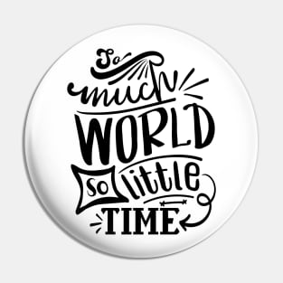 So Much World So little Time Shirt | Travel T-shirt Pin