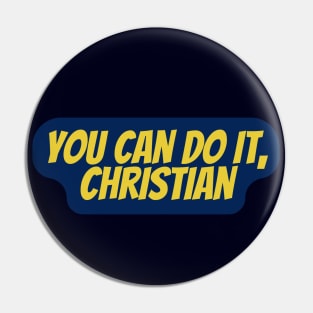 you can do it christian Pin