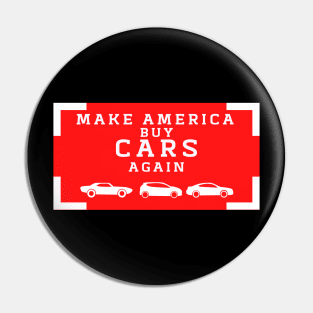 Make America buy Cars Again Pin