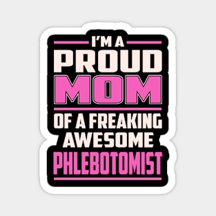 Proud MOM Phlebotomist Magnet