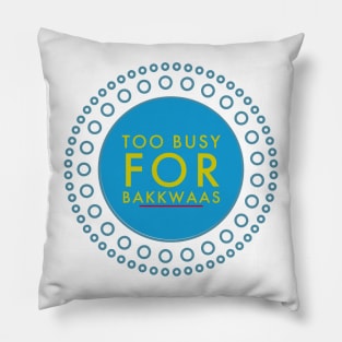 Fasbytes Typography Too Busy For Baakwaas Art White Pillow