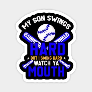 My son swings hard but I swing hard watch ya mouth Magnet