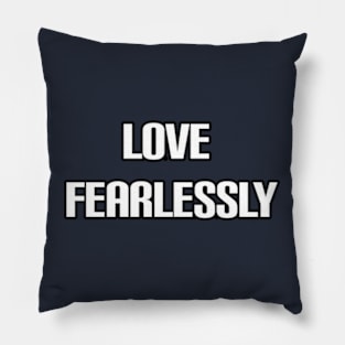 Fearless Love Pillow