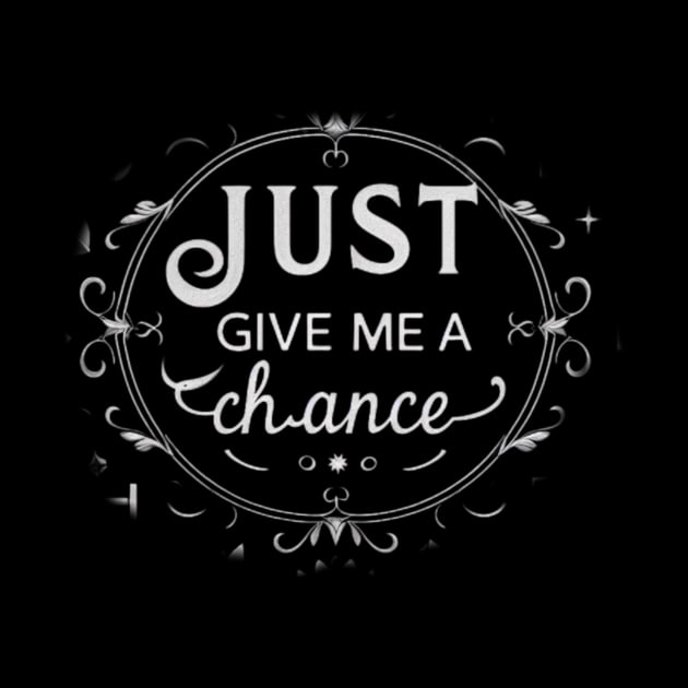 Just give me a chance by Kasta'style