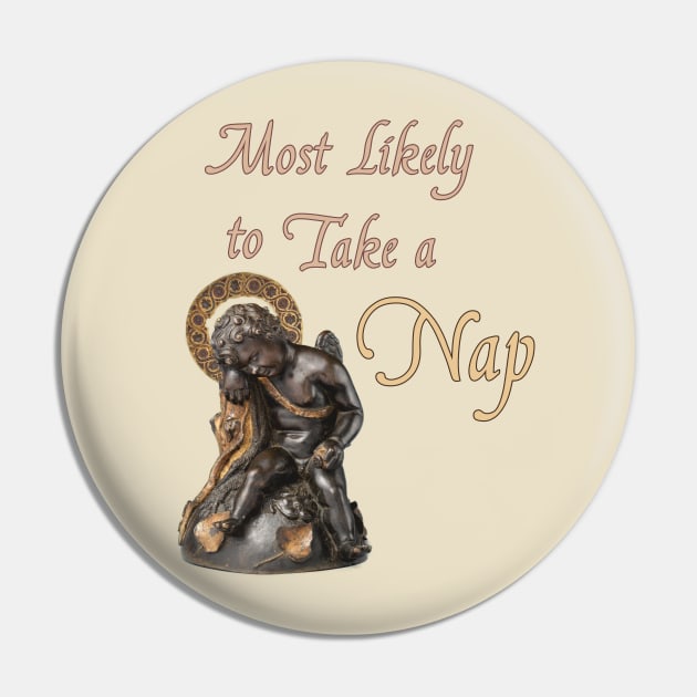 Most Likely to Take a Nap Pin by April Snow 