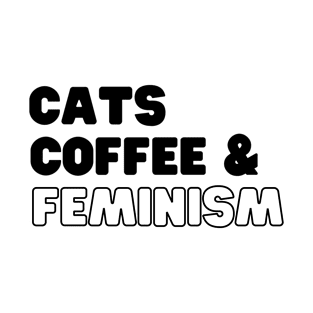 Cats Coffee Feminism T-Shirt