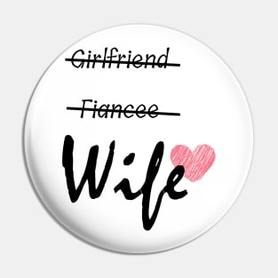 Girlfriend Fiancee Wife Pin