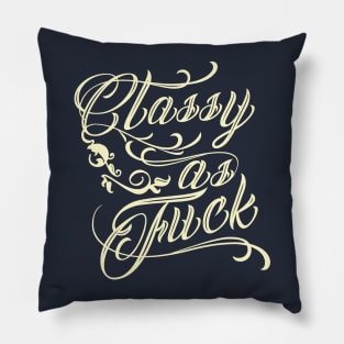 Classy As F*** Pillow