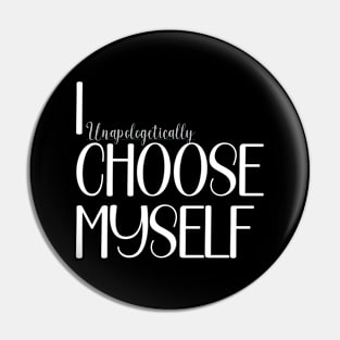 I Choose myself Pin