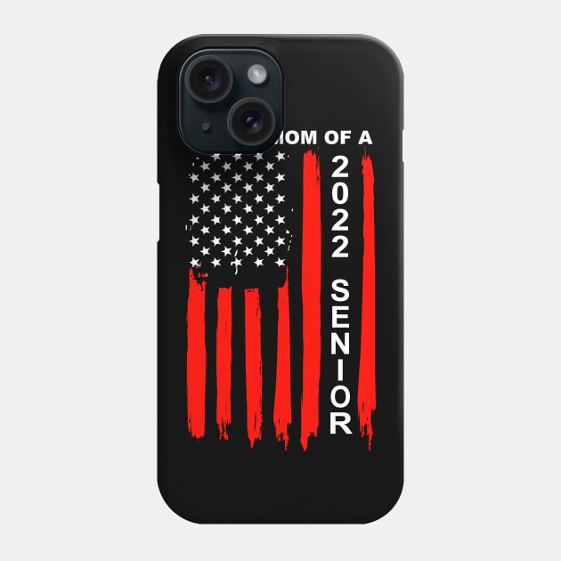 Proud Mom of a 2022 Senior Phone Case by KsuAnn