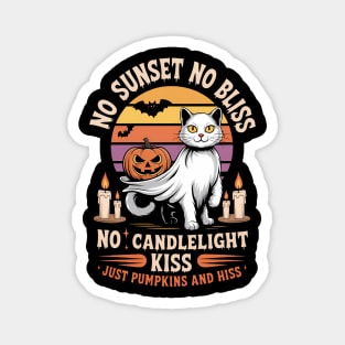 No Sunset No Bliss – No Candlelight Kiss – Just Pumpkins And Hiss Magnet