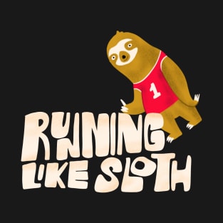 Running Like Sloth T-Shirt