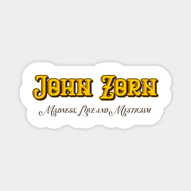 John Zorn Madness, Love and Mysticism Magnet by Delix_shop