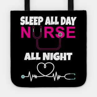 Sleep All Day Nurse All Night Tote