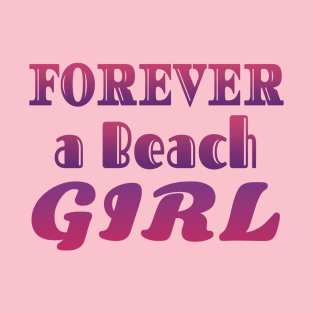 Forever Beach Girl T-Shirt