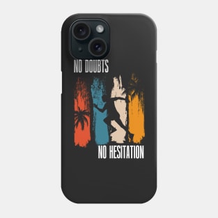 Running quote No doubts no hesitation Phone Case